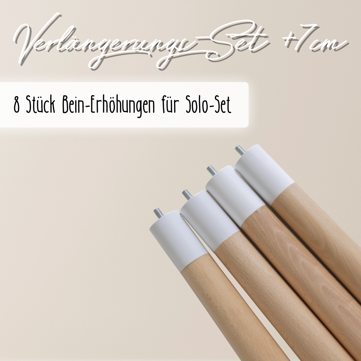 Solo Set Verlängerungen - 8 Bein-Erhöhungen für 1 Tisch & 1 Stuhl (+7 cm)